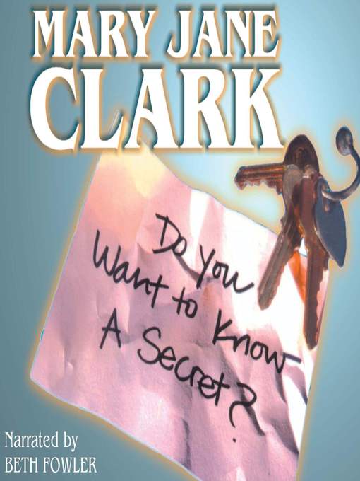 Title details for Do You Want to Know a Secret? by Mary Jane Clark - Wait list